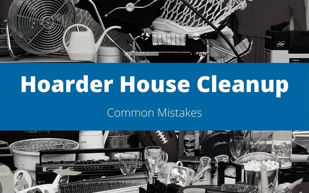 Hoarding Cleanup in Utah: Avoid These Common Mistakes