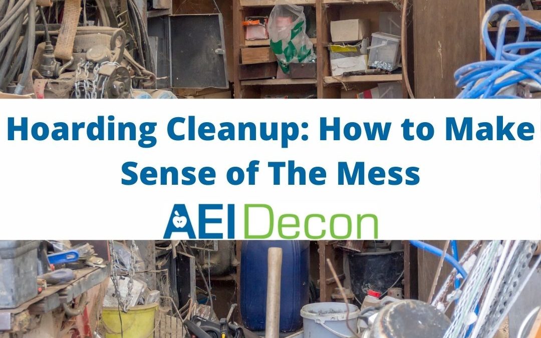 Hoarding Cleanup: How to Make Sense of The Mess